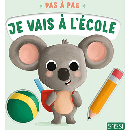 Première enfance-Pas à pas. Je vais à l'école - Sassi