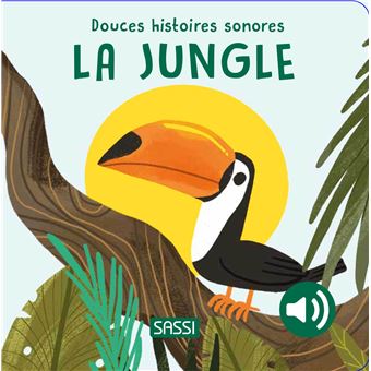 Douces histoires sonores La Jungle - Sassi