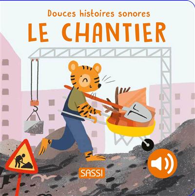 Douces histoires sonores - Le Chantier - Sassi