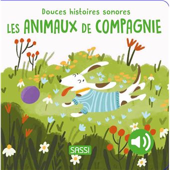 Douces histoires sonores Les animaux de compagnie - Sassi