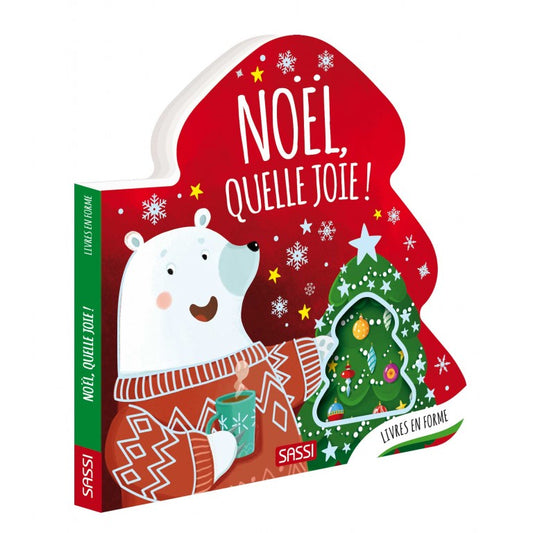 Noël, quelle joie ! - livre forme - Sassi