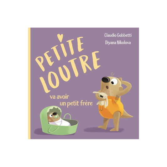 Petite Loutre, va avoir un petit frère